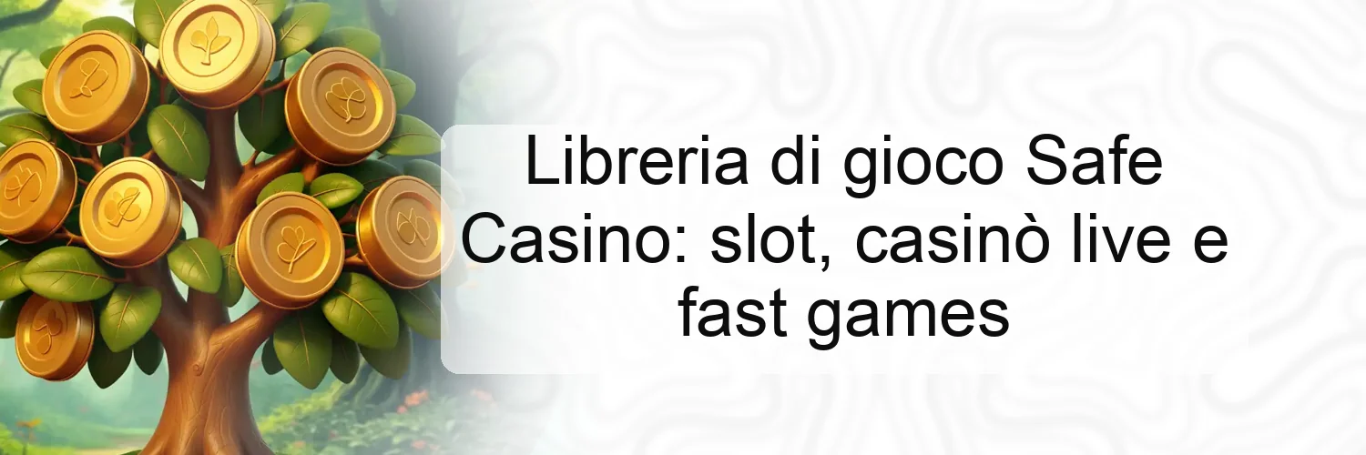 Libreria di gioco Safe Casino: slot, casinò live e fast games Libreria di gioco Safe Casino: slot, casinò live e fast games